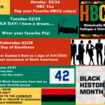 Black History Spirit Week Starts Next Week: 2/24: HBCU DAY 2/25 I HAVE A DREAM DAY (PJ DAY) 2/26 A DAY OF EXCELLENCE 2/27 SPORTS JERSEY DAY 2/28 UNITY DAY